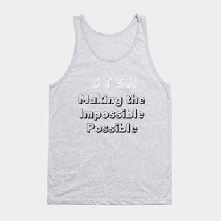 STEM: Making the Impossible Possible Tank Top